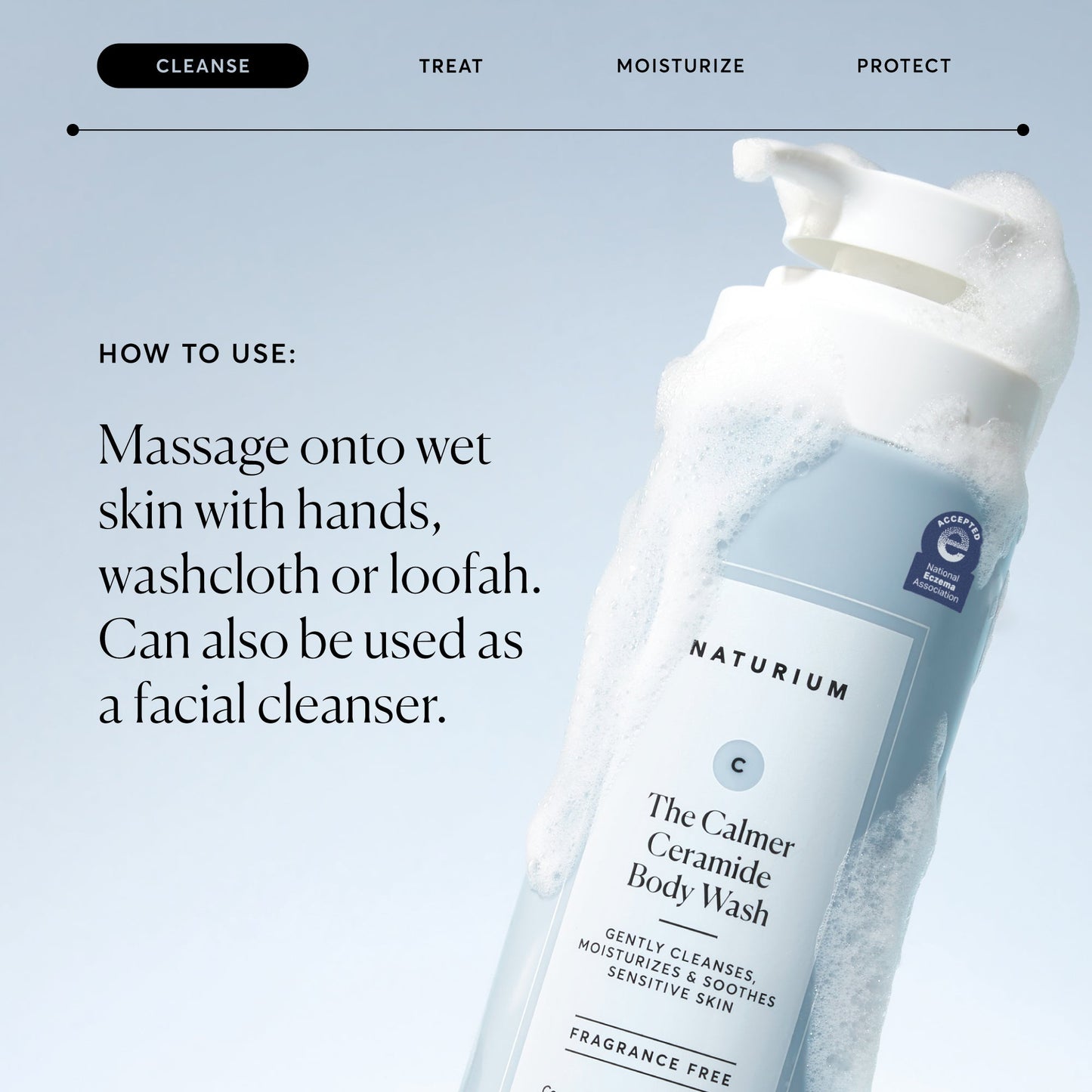 the-calmer-ceramide-body-wash-f1 NATR-40025-Alt-Image-The-Calmer-Ceramide-Body-Wash-04_473be386-102a-4b8d-acae-f11f38e14d29.jpg